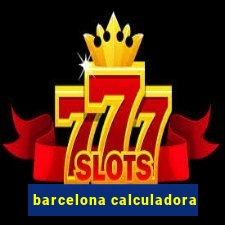 barcelona calculadora